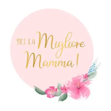 Hand sketched Sei la Migliore Mamma quote in Italian. Translated Mama you are Stock Illustration