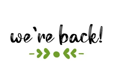 Hand sketched We are back quote. Lettering for poster, label, sticker, flyer Stock Illustration