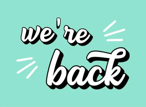 Hand sketched We are back quote. Lettering for poster, label, sticker, flyer Stock Illustration