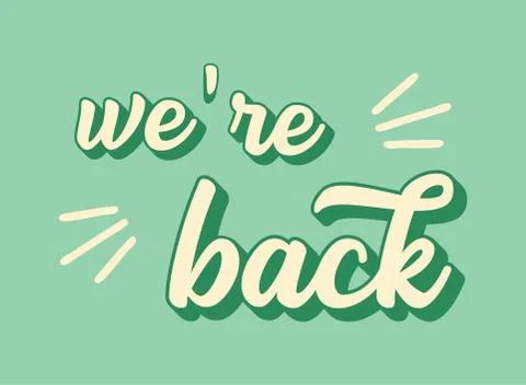 Hand sketched We are back quote. Lettering for poster, label, sticker, flyer Stock Illustration