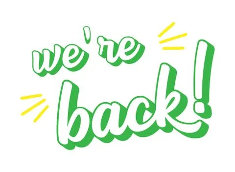 Hand sketched We are back quote. Lettering for poster, label, sticker, flyer Stock Illustration