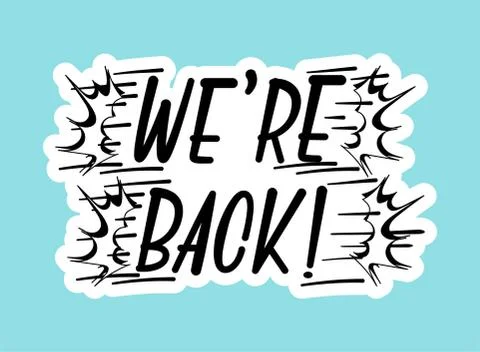 Hand sketched We are back quote. Lettering for poster, label, sticker, flyer Stock Illustration