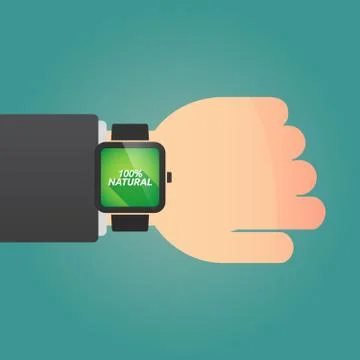 Hand with a smart watch and    the text 100% NATURAL Stock Illustration