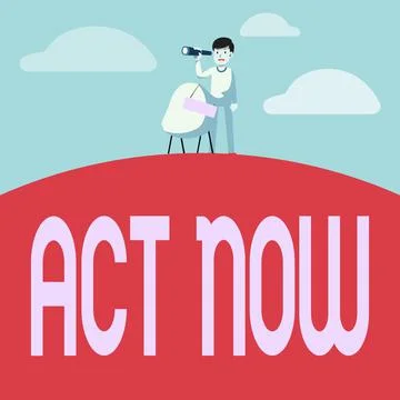 Hand writing sign Act Now. Internet Concept do not hesitate and start working or イラスト素材