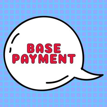 Hand writing sign Base Payment. Business overview amount of pay for a standard Stock Illustration