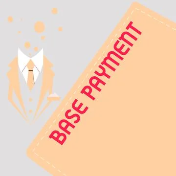 Hand writing sign Base Payment. Business idea amount of pay for a standard work Stock Illustration