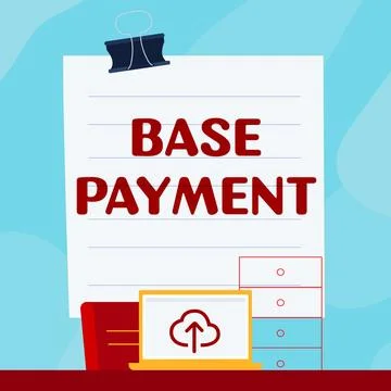 Hand writing sign Base Payment. Business overview amount of pay for a standard Stock Illustration