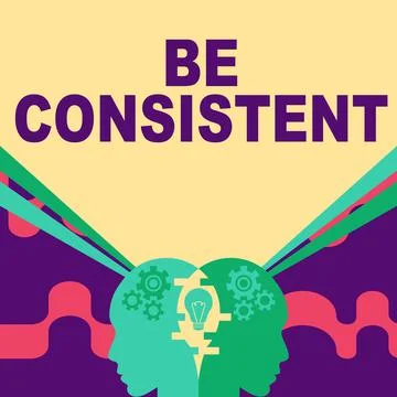 Hand writing sign Be Consistent. Internet Concept Uniform Persistent Firm Stock Illustration