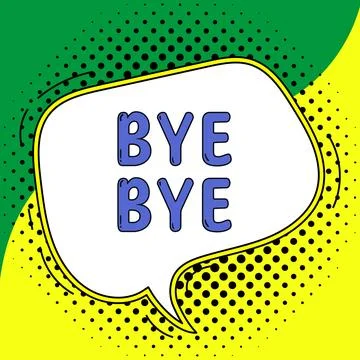 Hand writing sign Bye Bye. Internet Concept Greeting for leaving Farewell See Stock Illustration