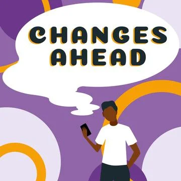 Hand writing sign Changes Ahead. Concept meaning to replace with or exchange for Stock Illustration