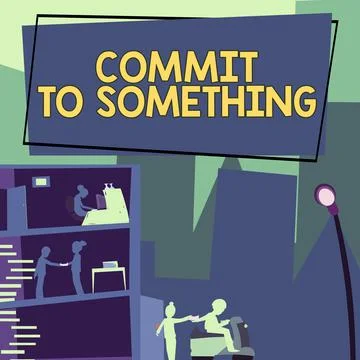 Hand writing sign Commit To Something. Concept meaning To Live a Life of Purpose 스톡 일러스트