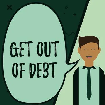 Hand writing sign Get Out Of Debt. Internet Concept No prospect of being paid Stock Illustration