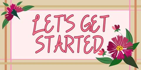 Hand writing sign Let s is Get StartedTo begin doing or working on something Stock Illustration