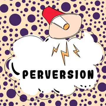 Hand writing sign Perversion. Internet Concept describes one whose actions are Stock Illustration