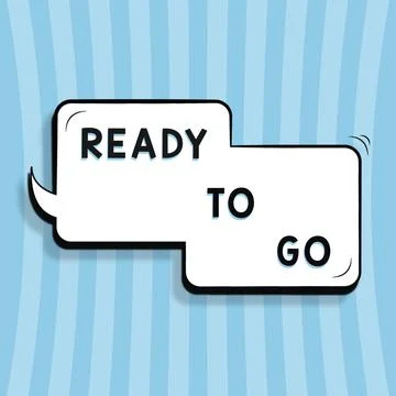 Hand writing sign Ready To Go. Word for Are you prepared for the future travel Stock Illustration