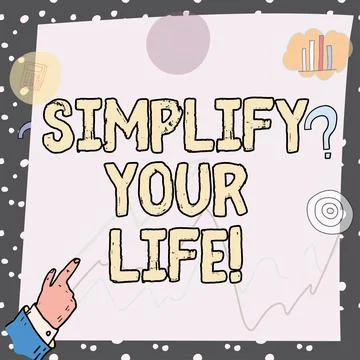Hand writing sign Simplify Your Life. Business concept focused on important and Stock Illustration
