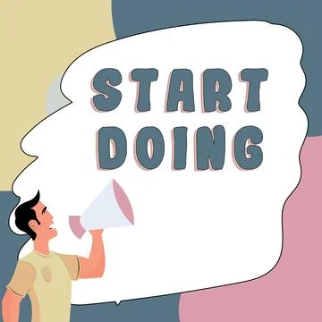 Hand writing sign Start Doing. Word Written on asking someone to go with action Stock Illustration