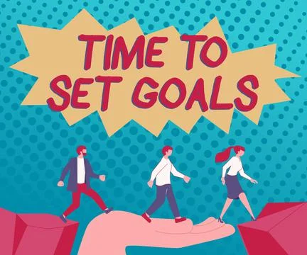 Hand writing sign Time To Set GoalsDesired Objective Wanted to accomplish in the Stock Illustration