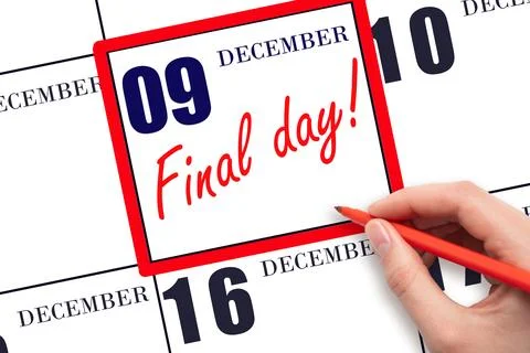 Hand writing text FINAL DAY on calendar date December 9. A reminder of the .. Stock Photos