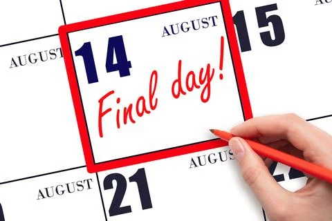 Hand writing text FINAL DAY on calendar date August 14. A reminder of the l.. Stock Photos
