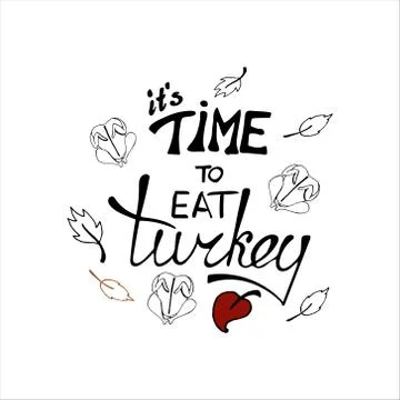 Hand written its time to eat turkey lettering Stock Illustration