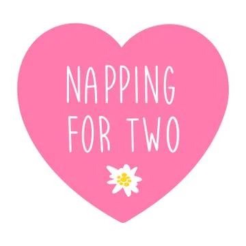 Hand written Napping For Two quote. Pregnancy lettering. Vector typography Stock Illustration