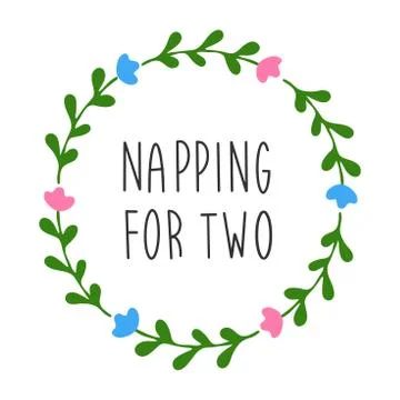 Hand written Napping For Two quote. Pregnancy lettering. Vector typography Stock Illustration