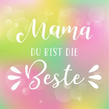 Hand written phrase Mama du bist die Beste in German. Translated Mom you are the Stock Illustration