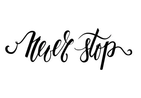 Handdrawn lettering of a phrase Never Stop. Stock Illustration