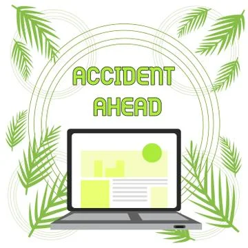 Handwriting text Accident Ahead. Concept meaning Unfortunate event Be Prepared Stock Illustration
