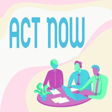 Handwriting text Act Now. Business showcase do not hesitate and start working or Stock Illustration