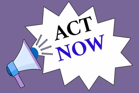 Handwriting text Act Now. Concept meaning do not hesitate and start working or Stock Illustration