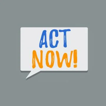 Handwriting text Act Now. Concept meaning fulfil the function or serve the 스톡 일러스트