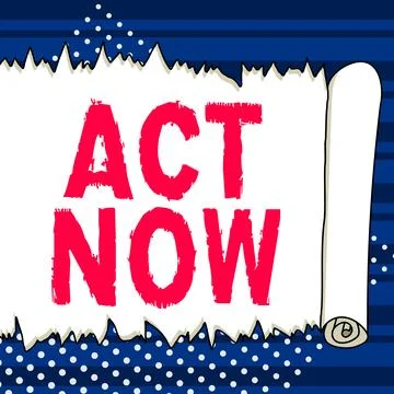 Handwriting text Act Now. Concept meaning do not hesitate and start working or Stock Illustration