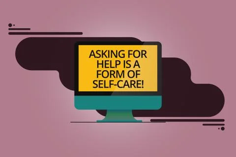 Handwriting text Asking For Help Is A Form Of Self Care. Concept meaning Be open 库存插图