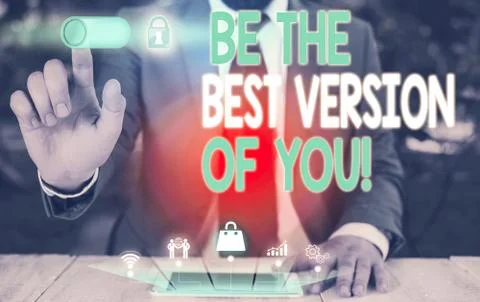 Handwriting text Be The Best Version Of You. Concept meaning going to move away Stock Photos