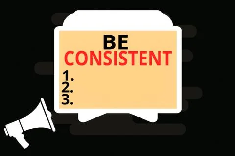 Handwriting text Be Consistent. Concept meaning Uniform Persistent Firm イラスト素材
