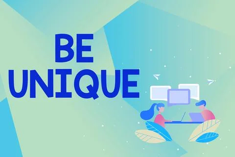 Handwriting text Be Unique. Internet Concept being the only one of its kind Illustration