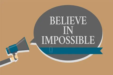 Handwriting text Believe In Impossible. Concept meaning You can do it everyth Ilustración de archivo