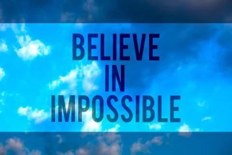 Handwriting text Believe In Impossible. Concept meaning You can do it everyth Ilustración de archivo