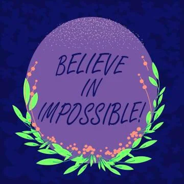 Handwriting text Believe In Impossible. Concept meaning Never give up hope that Stock Illustration