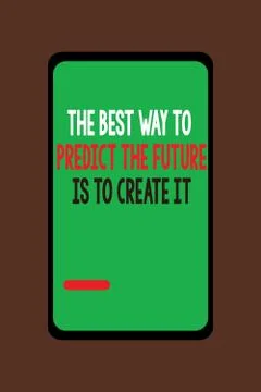 Handwriting text The Best Way To Predict The Future Is To Create It. Concept  Stock Illustration