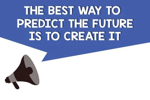 Handwriting text The Best Way To Predict The Future Is To Create It. Concept Stock Illustration