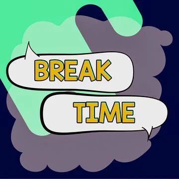 Handwriting text Break Time. Word for Period of rest or recreation after doing Illustrazione stock
