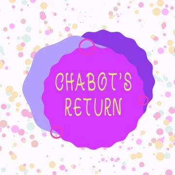 Handwriting text Chabot S Return. Concept meaning the come back of conversation Stock Illustration