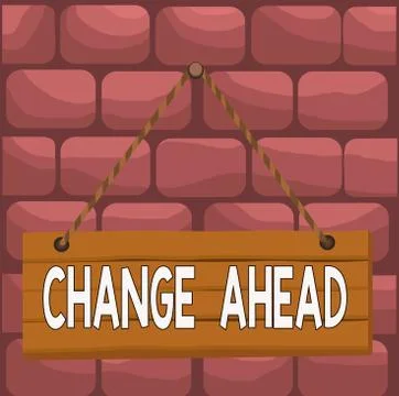 Handwriting text Change Ahead. Concept meaning to replace with or exchange for Stock Illustration