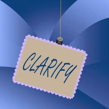 Handwriting text Clarify. Concept meaning Make a statement or situation less Illustrazione stock