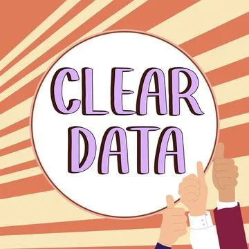 Handwriting text Clear Data. Internet Concept act of removing unwanted data or Stock Illustration