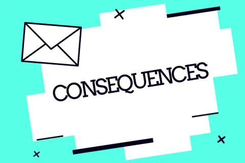 Handwriting text Consequences. Concept meaning Effect result or outcome of Illustrazione stock