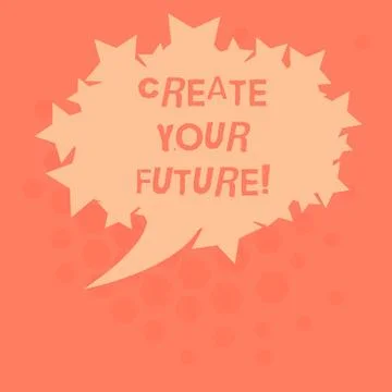 Handwriting text Create Your Future. Concept meaning work hard to shape your Stock Illustration